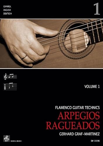 Flamenco Guitar Technics 1: Arpegios - Ragueados (Flamenco Gitarre Techniken: Graf-Martinez)