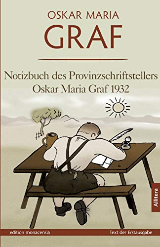 Notizbuch des Provinzschriftstellers Oskar Maria Graf 1932 (edition monacensia)