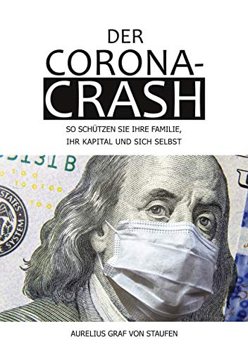 Der Corona-Crash: So schützen Sie Ihre Familie, Ihr Kapital und sich selbst! von Books on Demand