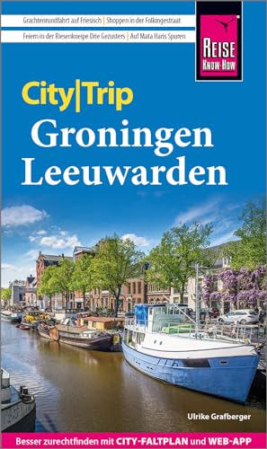 Reise Know-How CityTrip Groningen und Leeuwarden: Reiseführer mit Stadtplan und kostenloser Web-App Reise Know-How CityTrip Groningen und Leeuwarden: Reiseführer mit Stadtplan und kostenloser Web-App