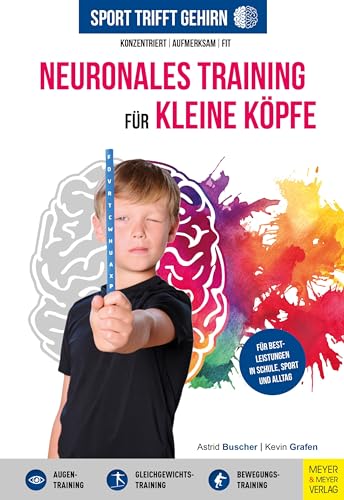 Sport trifft Gehirn - Neuronales Training für kleine Köpfe: Konzentriert - aufmerksam - fit (Wo Sport Spaß macht) von Meyer & Meyer