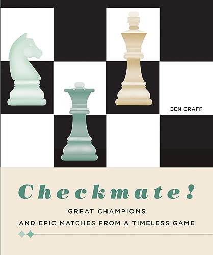 Checkmate!: Great Champions and Epic Matches from a Timeless Game von White Star