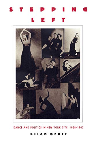 Stepping Left: Dance and Politics in New York City, 1928–1942 von Duke University Press