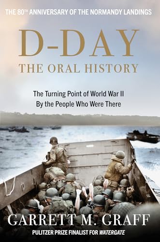 D-DAY The Oral History: The Turning Point of WWII By the People Who Were There D-DAY The Oral History: The Turning Point of WWII By the People Who Were There von Monoray