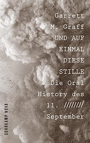 Und auf einmal diese Stille: Die Oral History des 11. September (suhrkamp nova) von Suhrkamp Verlag AG