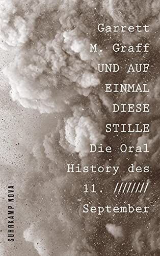 Und auf einmal diese Stille: Die Oral History des 11. September (suhrkamp nova)
