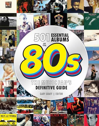 501 Essential Albums of the '80s: The Music Fan's Definitive Guide von Motorbooks