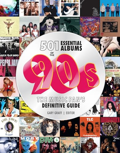 501 Essential Albums of the '90s: The Music Fan's Definitive Guide von Motorbooks