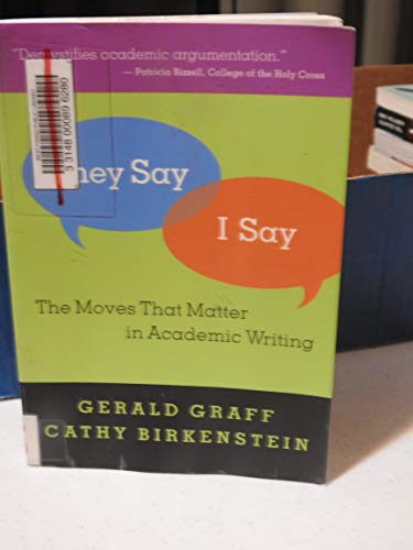 They Say / I Say: The Moves That Matter In Academic Writing
