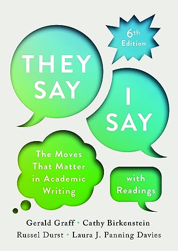 They Say / I Say: The Moves That Matter in Academic Writing