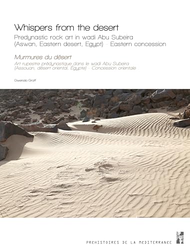 Whispers from the desert: Predynastic rock art in Wadi Abu Subeira (Aswan, Eastern desert, Egypt). Eastern concession von PU PROVENCE