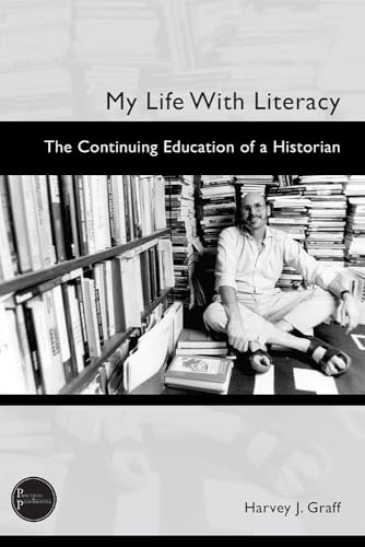My Life with Literacy: The Continuing Education of a Historian von University Press of Colorado