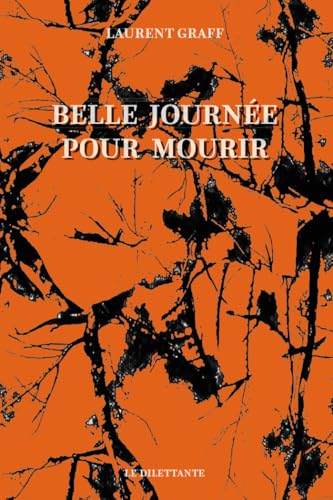 Belle journée pour mourir Belle journée pour mourir von LE DILETTANTE