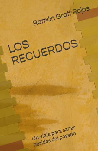 LOS RECUERDOS: Un viaje para sanar heridas del pasado von Independently published