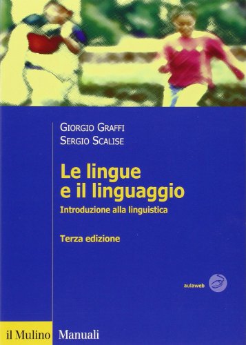 Le lingue e il linguaggio. Introduzione alla linguistica (Manuali. Linguistica) von Il Mulino