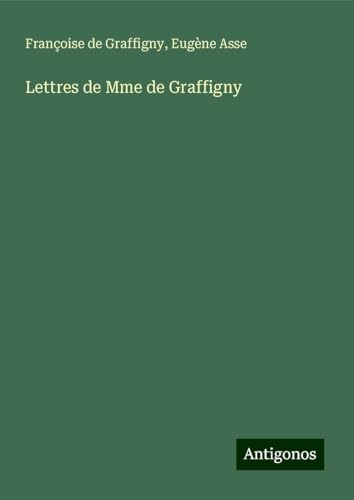 Lettres de Mme de Graffigny von Antigonos Verlag