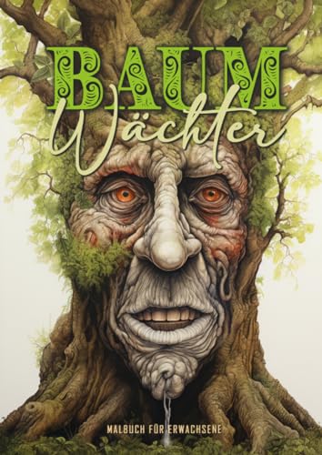 Baumwächter Malbuch für Erwachsene Wald: Baum Malbuch für Erwachsene | Bäume Malbuch Erwachsene | Wurzelsepp Gesichter im Baum Malbuch: Trees Coloring ... faces coloring book portraits | A4 | 52P