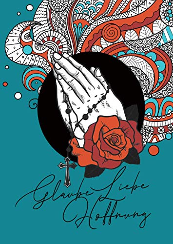 Glaube Liebe Hoffnung: Bibel Malbuch für Erwachsene | Christliches Malbuch mit Bibelversen/Psalmen | Wunderschöne Motive | Bibelsprüche Malbuch Glaube Liebe Hoffnung: Bibel Malbuch für Erwachsene | Christliches Malbuch mit Bibelversen/Psalmen | Wunderschöne Motive | Bibelsprüche Malbuch