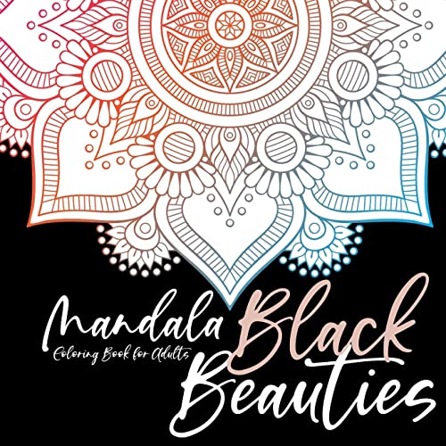 Mandala Malbuch für Erwachsene - Black Beauties - Ringbindung: Ausmalbücher für Erwachsene | Schwarzer Hintergrund | Stressabbau || kreative Entspannung Mandala Malbuch für Erwachsene - Black Beauties - Ringbindung: Ausmalbücher für Erwachsene | Schwarzer Hintergrund | Stressabbau || kreative Entspannung