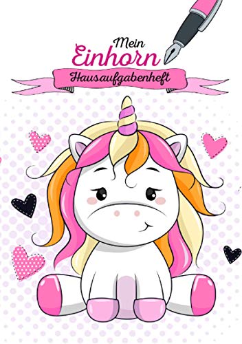 Mein Einhorn Hausaufgabenheft: Hausaufgabenheft für Mädchen | Hausaufgabenheft Grundschule | Geschenk Einschulung, Schultüte| Einhorn Schulheft| für Mädchen von epubli