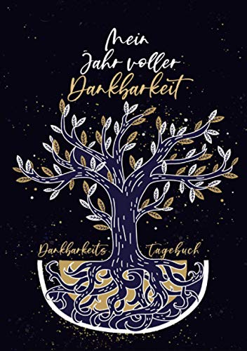 Mein Jahr voller Dankbarkeit - Dankbarkeitstagebuch: 365 Tage Dankbarkeitsbuch zum ausfüllen | Dankbarkeit und Freude entdecken und erleben Mein Jahr voller Dankbarkeit - Dankbarkeitstagebuch: 365 Tage Dankbarkeitsbuch zum ausfüllen | Dankbarkeit und Freude entdecken und erleben