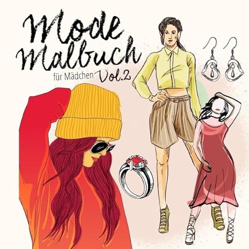 Mode Malbuch für Mädchen 2: Mode Malbuch für Mädchen ab 12 Jahren | XXL 150 Seiten | Kreativität, Entspannung & Spass | Geschenk Mädchen Mode Malbuch für Mädchen 2: Mode Malbuch für Mädchen ab 12 Jahren | XXL 150 Seiten | Kreativität, Entspannung & Spass | Geschenk Mädchen von epubli