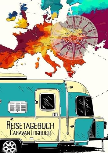 Reisetagebuch Caravan Logbuch: Wohnmobil Logbuch | Caravan Logbuch | Wohnmobilreise | Reisemobil Camper Tagebuch | Reise Tagebuch & Camping Notizbuch Reisetagebuch Caravan Logbuch: Wohnmobil Logbuch | Caravan Logbuch | Wohnmobilreise | Reisemobil Camper Tagebuch | Reise Tagebuch & Camping Notizbuch