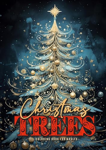 Weihnachtsbäume Malbuch für Erwachsene: Weihnachten Malbuch Graustufen | Weihnachtsmalbuch für Erwachsene | Weihnachtsbaum Malbuch für Erwachsene: ... 58 p (Christmas Coloring Books, Band 10) von epubli