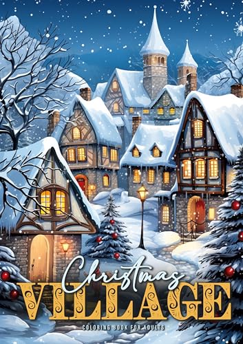 Weihnachtsdorf Malbuch für Erwachsene: Weihnachten Häuser Malbuch Graustufen Weihnachten | Weihnachtsmalbuch für Erwachsene | Weihnachten Ausmalbuch ... Adults (Christmas Coloring Books, Band 16) von epubli