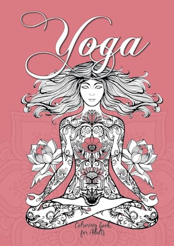 Yoga - Malbuch für Erwachsene: Yoga & Meditation Malbuch |: Mandala Anti Stress Malbuch zur Entspannung & Achtsamkeit | Chakra Mindfulness | ... Book for Adults| Mindfulness Coloring Book Yoga - Malbuch für Erwachsene: Yoga & Meditation Malbuch |: Mandala Anti Stress Malbuch zur Entspannung & Achtsamkeit | Chakra Mindfulness | ... Book for Adults| Mindfulness Coloring Book