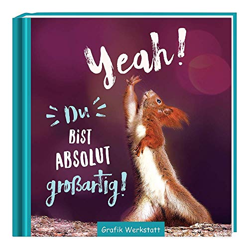 Yeah! Du bist absolut großartig!: Minibuch: Motivation Yeah! Du bist absolut großartig!: Minibuch: Motivation