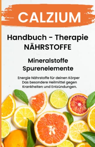 CALZIUM- NÄHRSTOFFE BOOST Handbuch - Mineralstoffe und Spurenelemente: Fühle dich Gesund & Sexy - Erfolgreich Gesund und Stark - Bonus Mineralstoffpass 2023 CALZIUM- NÄHRSTOFFE BOOST Handbuch - Mineralstoffe und Spurenelemente: Fühle dich Gesund & Sexy - Erfolgreich Gesund und Stark - Bonus Mineralstoffpass 2023