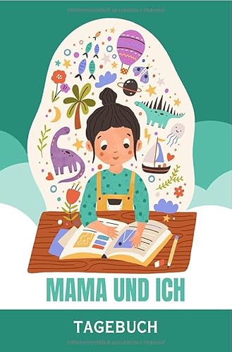 Mama und ich - Das Tagebuch für uns - ab 8 Jahre: DE Mama und ich - Das Tagebuch für uns - ab 8 Jahre: DE von epubli