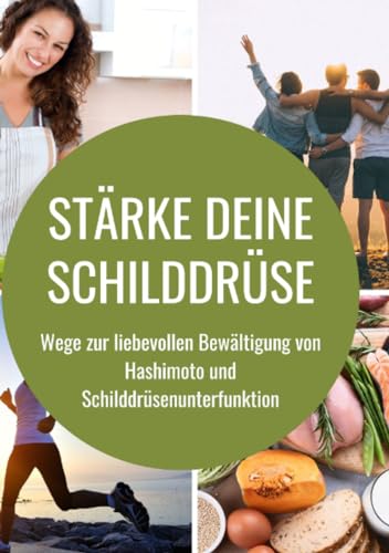Stärke deine Schilddrüse: Wege zur liebevollen Bewältigung von Hashimoto und Schilddrüsenunterfunktion Stärke deine Schilddrüse: Wege zur liebevollen Bewältigung von Hashimoto und Schilddrüsenunterfunktion