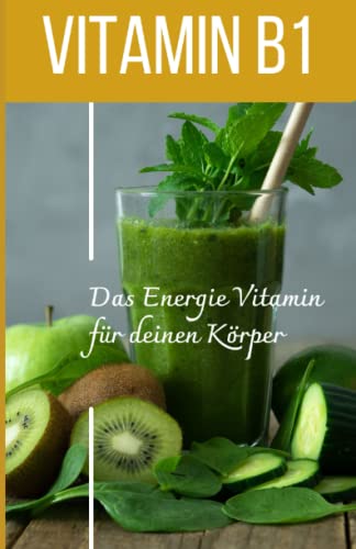 VITAMIN B1 Das Energie Vitamin für deinen Körper - Das verkannte Heilmittel gegen Krankheiten und Entzündungen.: Bonus Gratis Vitamin Pass zum täglichen Eintragen! VITAMIN B1 Das Energie Vitamin für deinen Körper - Das verkannte Heilmittel gegen Krankheiten und Entzündungen.: Bonus Gratis Vitamin Pass zum täglichen Eintragen!