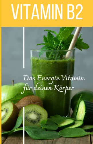 VITAMIN B2 Das Energie Vitamin für deinen Körper - Das verkannte Heilmittel gegen Krankheiten und Entzündungen. VITAMIN B2 Das Energie Vitamin für deinen Körper - Das verkannte Heilmittel gegen Krankheiten und Entzündungen.