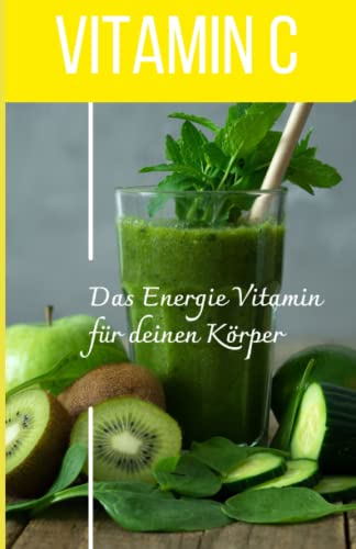 VITAMIN C Das Energie Vitamin für deinen Körper - Das verkannte Heilmittel gegen Krankheiten und Entzündungen.: Bonus: Vitamin Tagebuch zum eintragen der täglichen Werte VITAMIN C Das Energie Vitamin für deinen Körper - Das verkannte Heilmittel gegen Krankheiten und Entzündungen.: Bonus: Vitamin Tagebuch zum eintragen der täglichen Werte