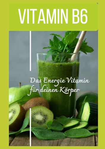 Vitamin B6 -Pyridoxin - Das Power Vitamin für das Nervensystem Vitamin B6 -Pyridoxin - Das Power Vitamin für das Nervensystem