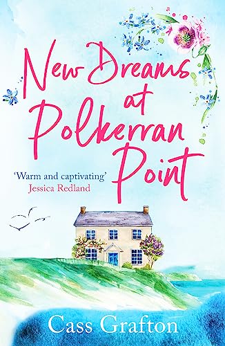 New Dreams at Polkerran Point: An uplifting and charming Cornish romance (The Little Cornish Cove series, 1) von Canelo