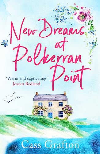 New Dreams at Polkerran Point: An uplifting and charming Cornish romance (The Little Cornish Cove) von Canelo