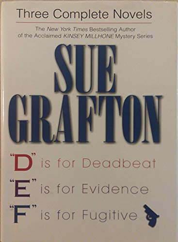 Sue Grafton: 3 Complete Novels: D Is for Deadbeat, E Is for Evidence, F Is for Fugitive