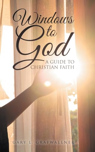 Windows to God: A Guide to Christian Faith von Primix Publishing
