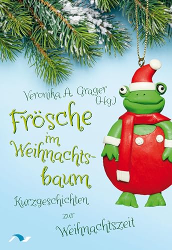 Frösche im Weihnachtsbaum: Kurzgeschichten zur Weihnachtszeit von medimont