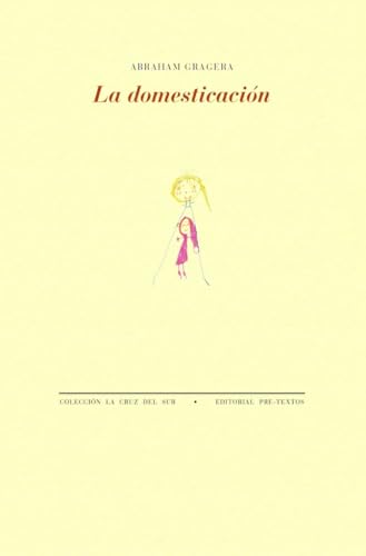 La domesticación (La Cruz del Sur) von Editorial Pre-Textos