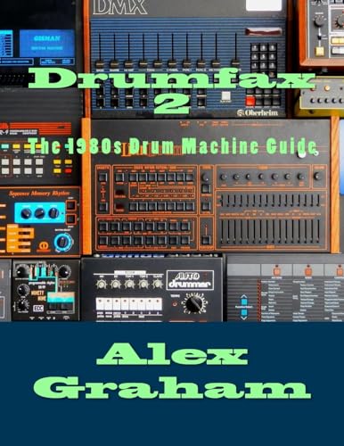 Drumfax 2: The 1980s Drum Machine Guide von Createspace Independent Publishing Platform