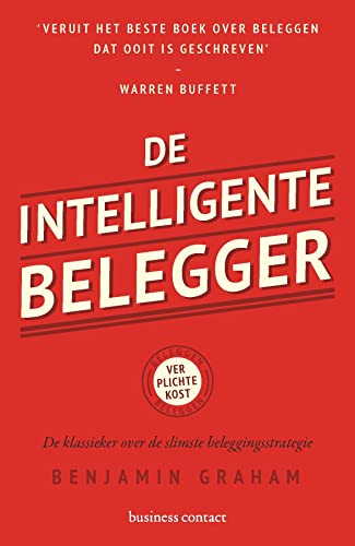 De intelligente belegger: de klassieker over de slimste beleggingsstrategie von Business Contact