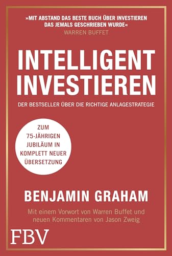 Intelligent investieren: Das Standardwerk des Value Investing