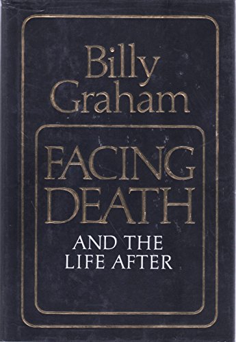 Facing Death and the Life After Facing Death and the Life After