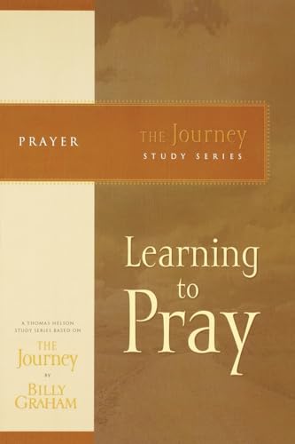 Learning to Pray (The Journey Study Series)