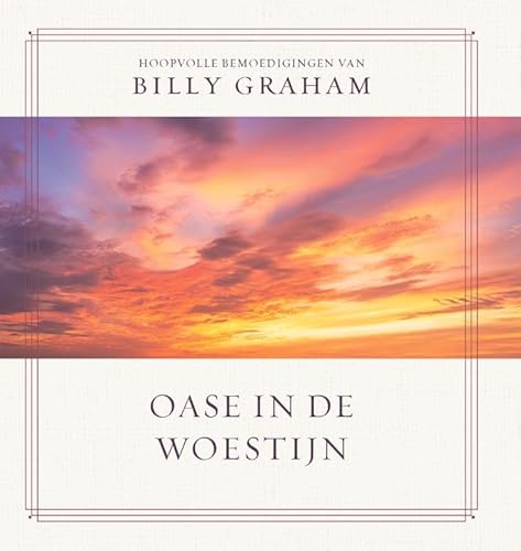Oase in de woestijn: Hoopvolle bemoedigingen van Billy Graham Oase in de woestijn: Hoopvolle bemoedigingen van Billy Graham von Ark Media